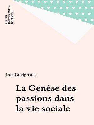 cover image of La Genèse des passions dans la vie sociale
